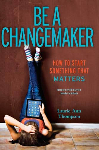 Be a Changemaker: How to Start Something That Matters von Simon Pulse/Beyond Words