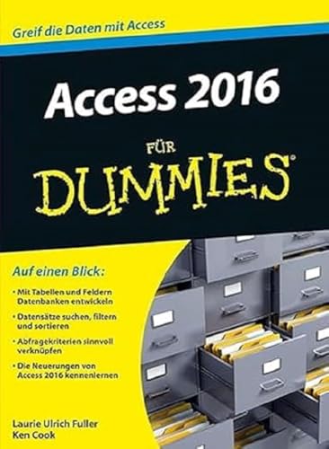 Access 2016 für Dummies: Greif die Daten mit Access von Wiley