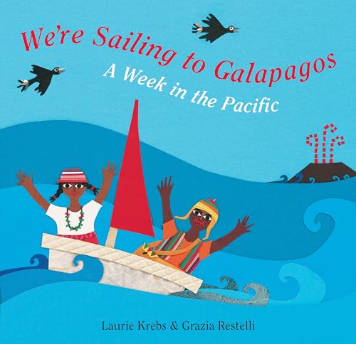 We`re Sailing to Galapagos: A Week in the Pacific: 1 von Barefoot Books