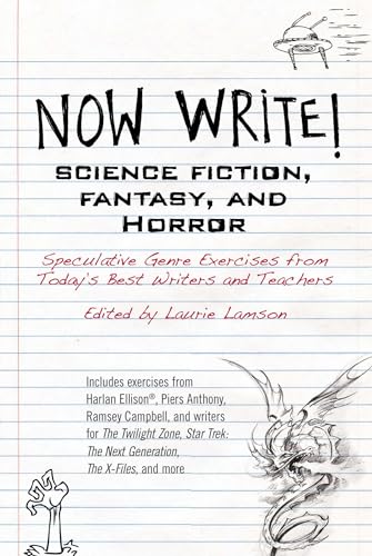 Now Write! Science Fiction, Fantasy and Horror: Speculative Genre Exercises from Today's Best Writers and Teachers (Now Write! Series, Band 5) Now Write! Science Fiction, Fantasy and Horror: Speculative Genre Exercises from Today's Best Writers and Teachers (Now Write! Series, Band 5)