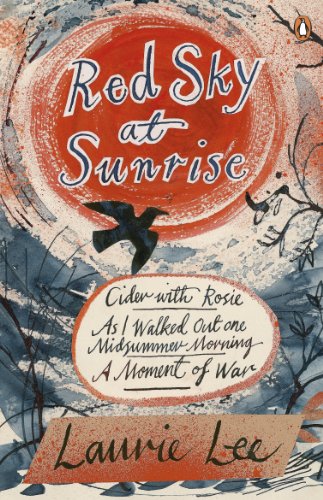 Red Sky at Sunrise: Cider with Rosie, As I Walked Out One Midsummer Morning, A Moment of War von Penguin UK