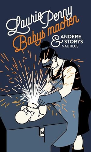 Babys machen und andere Storys von Edition Nautilus