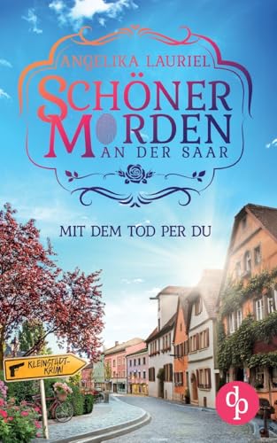 Mit dem Tod per Du: Ein charmanter Kleinstadt-Krimi