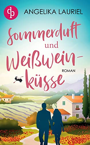 Sommerduft und Weißweinküsse von dp DIGITAL PUBLISHERS GmbH