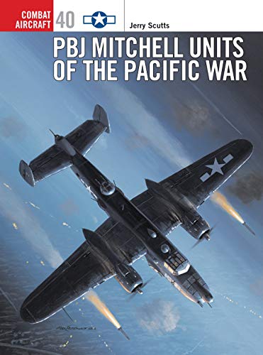 PBJ Mitchell Units of the Pacific War (Combat Aircraft, 40, Band 40)