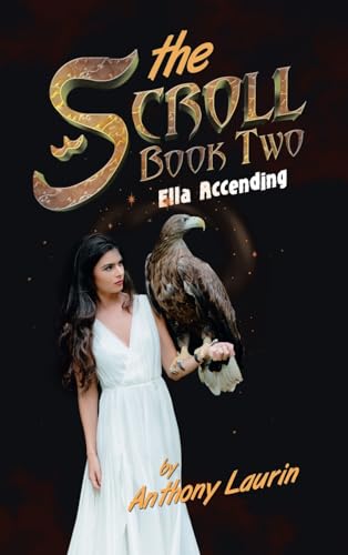 The Scroll Book Two: Ella Accending von AuthorHouse