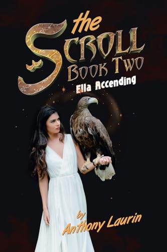The Scroll Book Two: Ella Accending von AuthorHouse