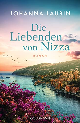 Die Liebenden von Nizza: Ein berührender Liebesroman über große Gefühle, Mut, Freundschaft und Gerechtigkeit