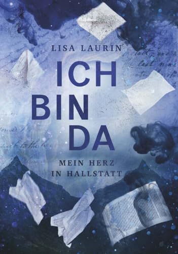 Ich bin da - Mein Herz in Hallstatt von Buchschmiede