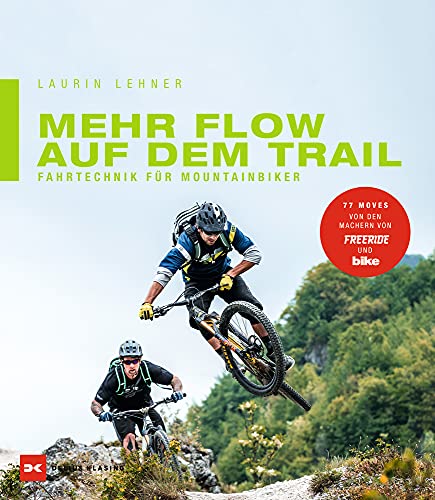 Mehr Flow auf dem Trail: Fahrtechnik für Mountainbiker von Delius Klasing Vlg GmbH