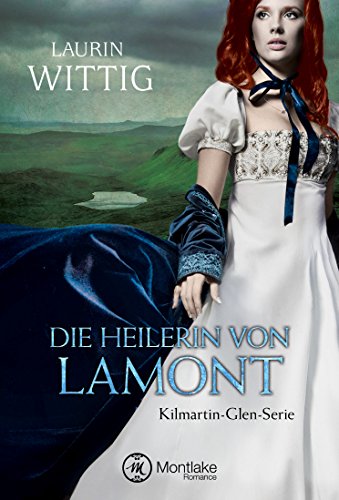 Die Heilerin von Lamont (Kilmartin-Glen, Band 1)