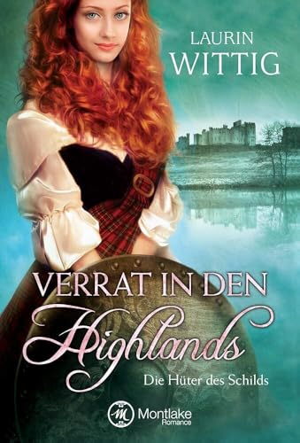 Verrat in den Highlands (Die Hüter des Schilds, Band 1) von Montlake Romance