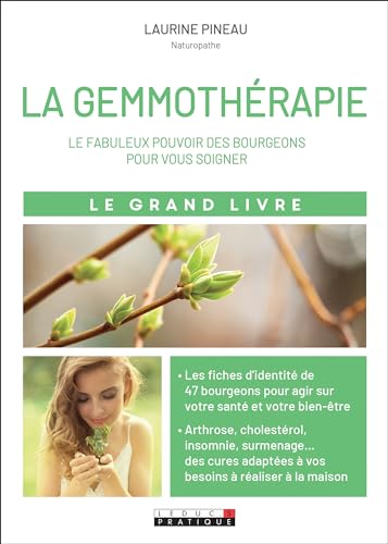 Le grand livre de la gemmothérapie: Le fabuleux pouvoir des bourgeons pour vous soigner von LEDUC.S