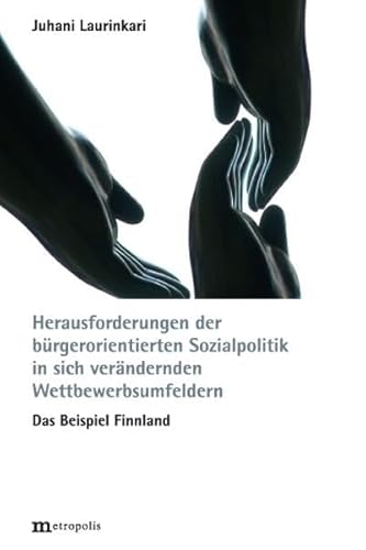 Herausforderungen der bürgerorientierten Sozialpolitik in sich verändernden Wettbewerbsumfeldern: Das Beispiel Finnland von Metropolis