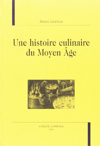 Une histoire culinaire du Moyen Age von Champion