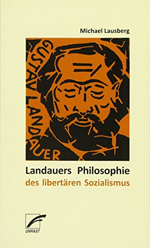 Landauers Philosophie des libertären Sozialismus