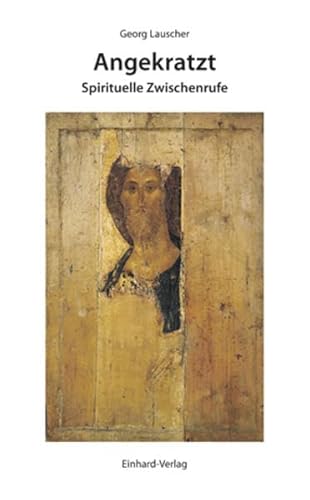 Angekratzt: Spirituelle Zwischenrufe