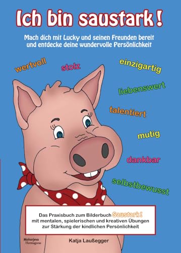 Ich bin saustark!: Das Praxisbuch zum Bilderbuch Saustark! von Hermagoras