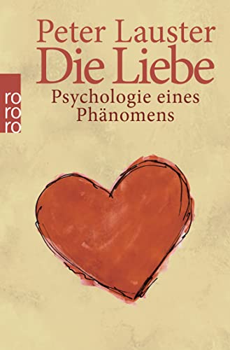 Die Liebe: Psychologie eines Phänomens von Rowohlt Taschenbuch