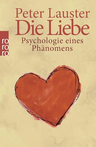 Die Liebe: Psychologie eines Phänomens von Rowohlt