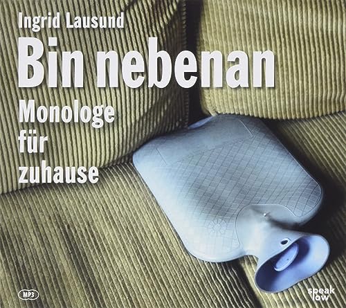 Bin nebenan: Monologe für zuhause