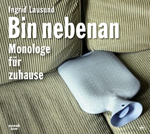 Bin nebenan: Monologe für zuhause von speak low