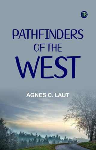 Pathfinders of the West von Anson Street Press