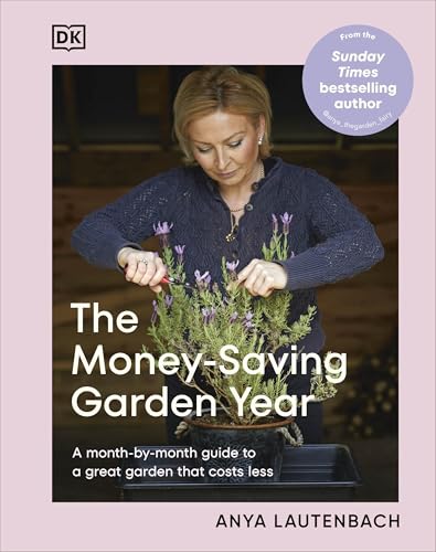 The Money-Saving Garden Year: A Month-by-month Guide to a Great Garden that Costs Less von DK