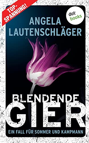 Blendende Gier - Ein Fall für Sommer und Kampmann: Band 2: Krimis & Thriller von dotbooks print