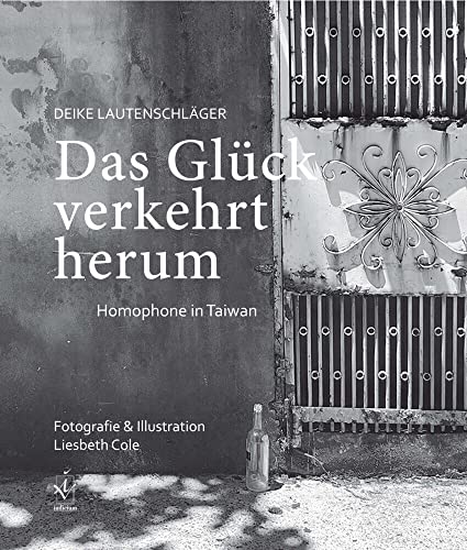 Das Glück verkehrt herum: Homophone in Taiwan Das Glück verkehrt herum: Homophone in Taiwan von Iudicium
