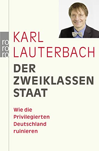 Der Zweiklassenstaat: Wie die Privilegierten Deutschland ruinieren
