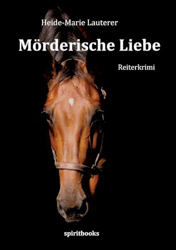 Mörderische Liebe: Reiterkrimi von tredition