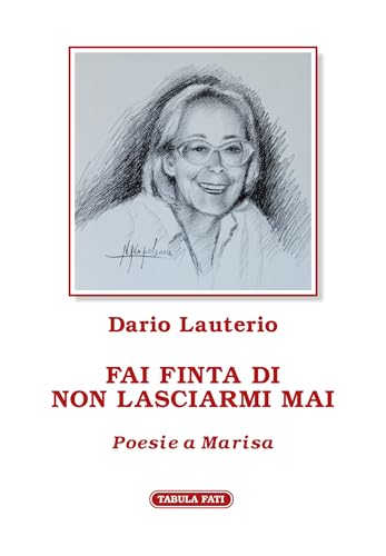 Fai finta di non lasciarmi mai Fai finta di non lasciarmi mai von Tabula Fati