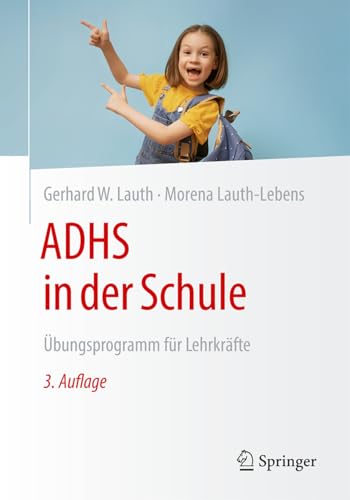 ADHS in der Schule: Übungsprogramm für Lehrkräfte von Springer