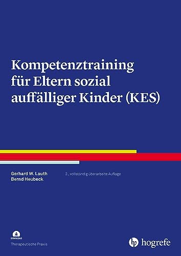 Kompetenztraining für Eltern sozial auffälliger Kinder (KES) (Therapeutische Praxis) von Hogrefe Verlag GmbH + Co.