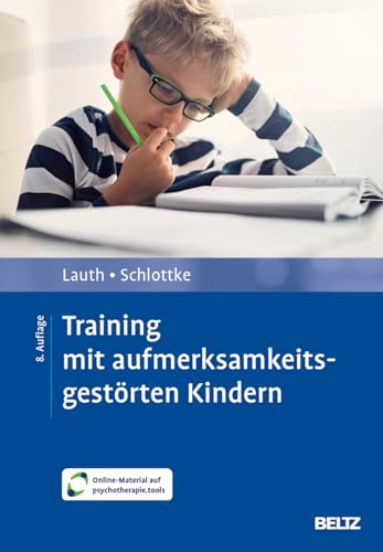Training mit aufmerksamkeitsgestörten Kindern: Mit Online-Material (Materialien für die klinische Praxis) von Beltz