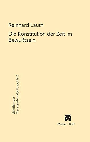 Die Konstitution der Zeit im Bewusstsein (Schriften zur Transzendentalphilosophie, Band 2)