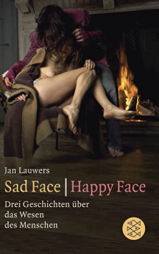 Sad Face / Happy Face: Drei Geschichten über das Wesen des Menschen