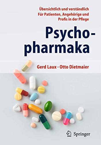 Psychopharmaka: Übersichtlich und verständlich Für Patienten, Angehörige und Profis in der Pflege