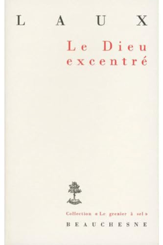Le Dieu excentré : Essai sur l'affirmation de Dieu von BEAUCHESNE