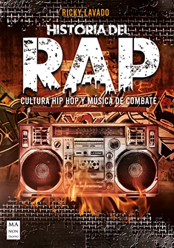 Historia del rap: Cultura Hip Hop y música de combate (Música) von Ediciones Robinbook