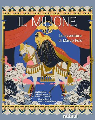 Il Milione. Le avventure di Marco Polo. Ediz. a colori von Nuinui