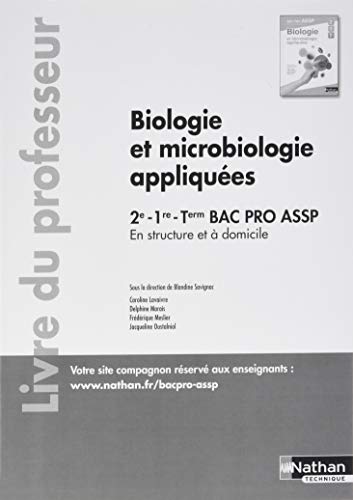 Biologie et microbiologie appliquées - en structure et à domicile - Bac pro ASSP - Professeur 2018: Livre du professeur