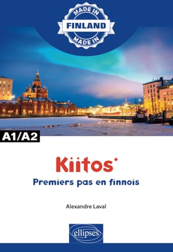 Kiitos - premiers pas en finnois: Premiers pas en finnois A1/A2 (Made in)