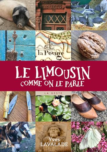 Le Limousin comme on le parle (PARLANJHE et; AUTRES PARLERS REGIONA) von La Geste Éditions
