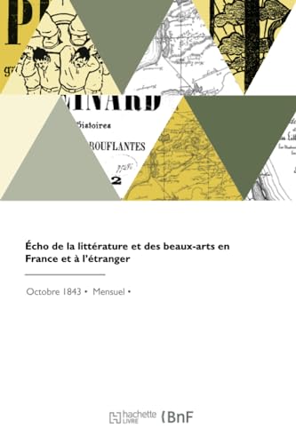Écho de la littérature et des beaux-arts en France et à l'étranger von Hachette Livre BNF