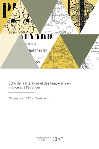 Écho de la littérature et des beaux-arts en France et à l'étranger von HACHETTE BNF