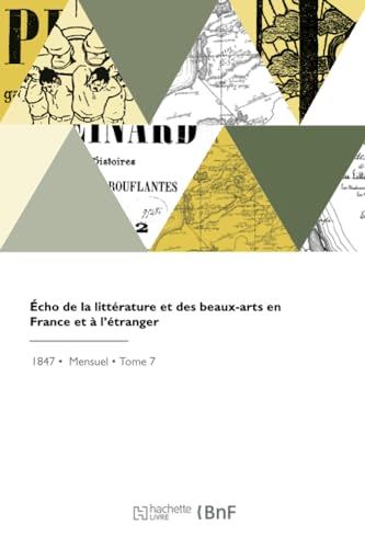 Écho de la littérature et des beaux-arts en France et à l'étranger von Hachette Livre BNF