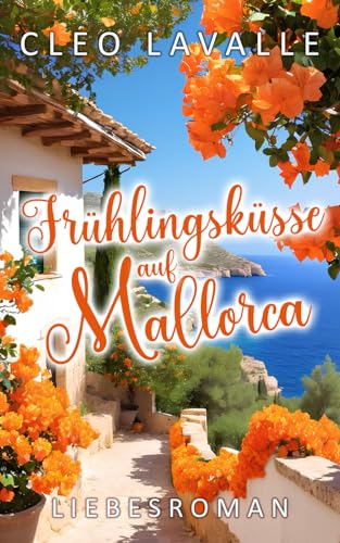 Frühlingsküsse auf Mallorca (Spritzig-romantische Liebesromane, Band 9) von Independently published