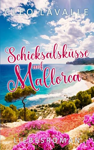Schicksalsküsse auf Mallorca: Mallorca-Küsse 11 (Spritzig-romantische Liebesromane, Band 11)
